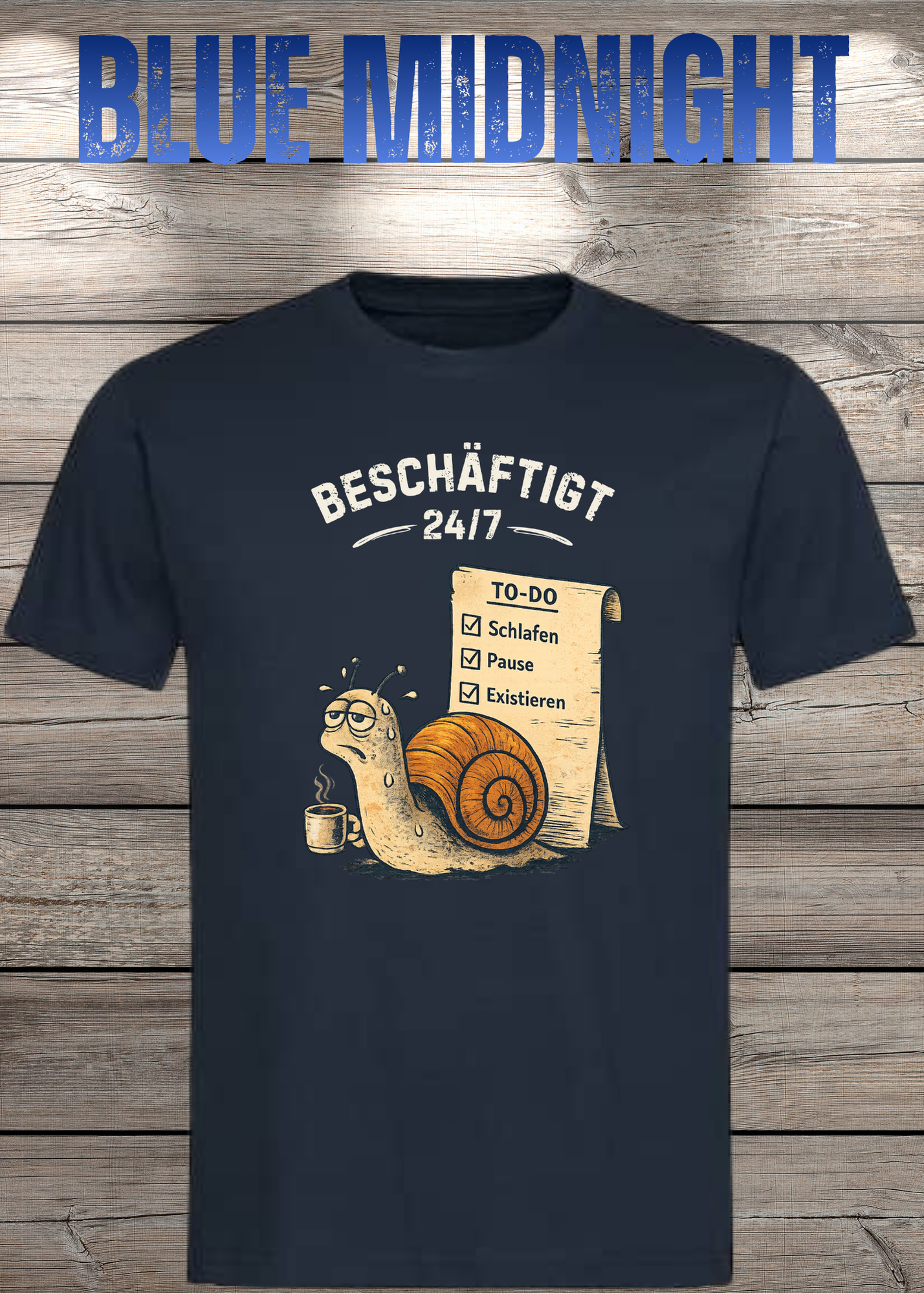 Beschäftigt 24/7 Schnecken T-Shirt in blue midnight - Witziges Unisex Shirt