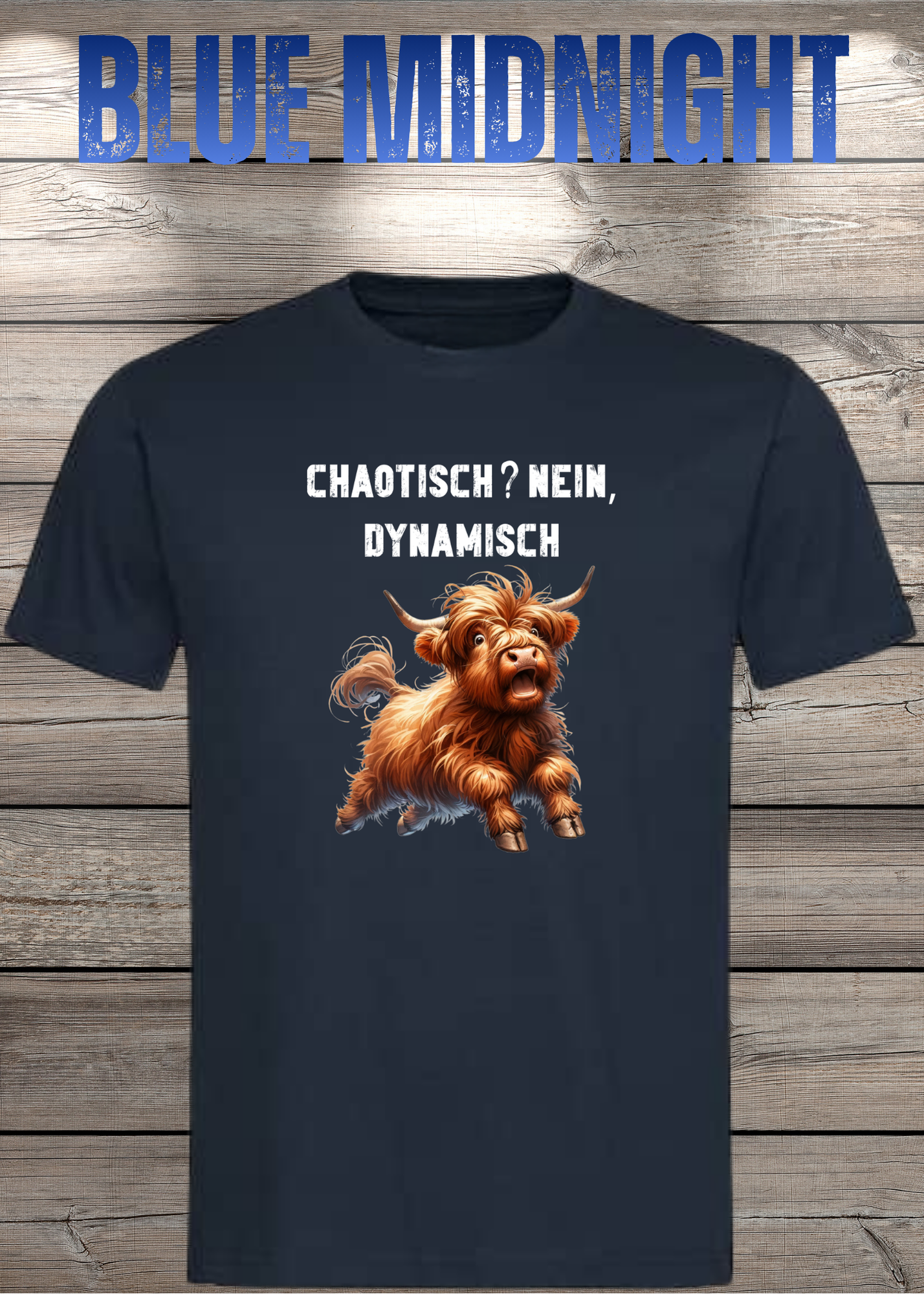 Highland Kuh Unisex T-Shirt - Chaotisch? Nein Dynamisch!