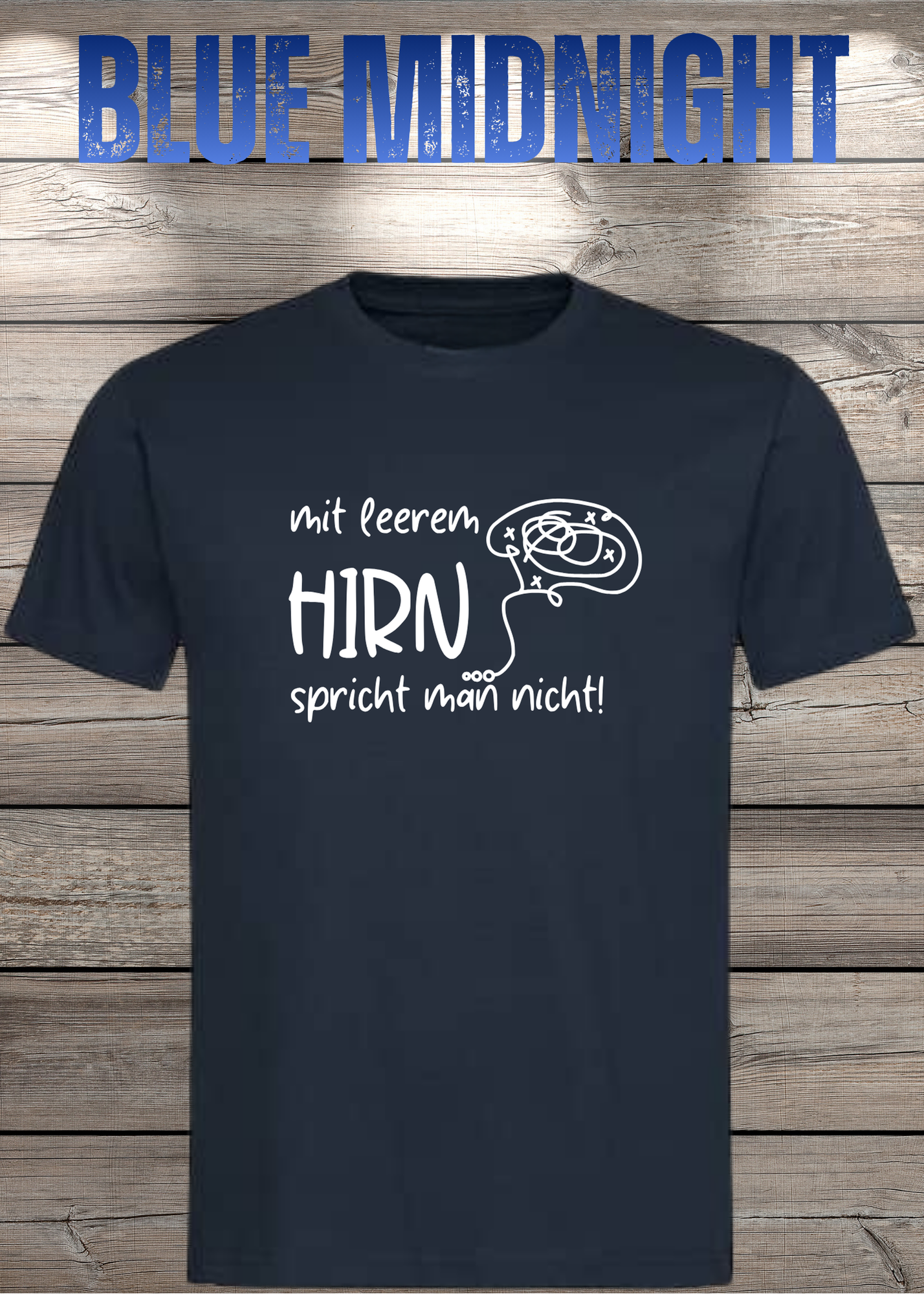 Mit leerem Hirn spricht man nicht! - Witziges Spruch T-Shirt