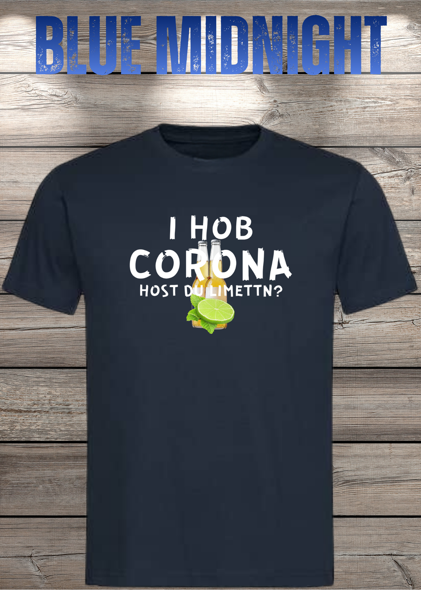 T-Shirt 'I Hob Corona host Du Limettn?' - Sarkastische Geschenkidee Unisex