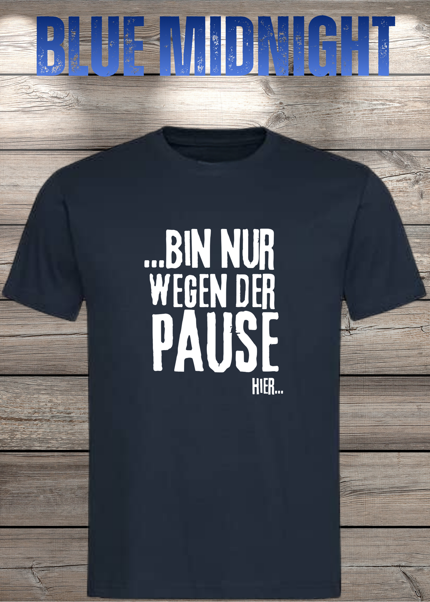 T-Shirt 'Bin nur wegen der Pause hier' - Witziges Spruch-Shirt für Pausenliebhaber