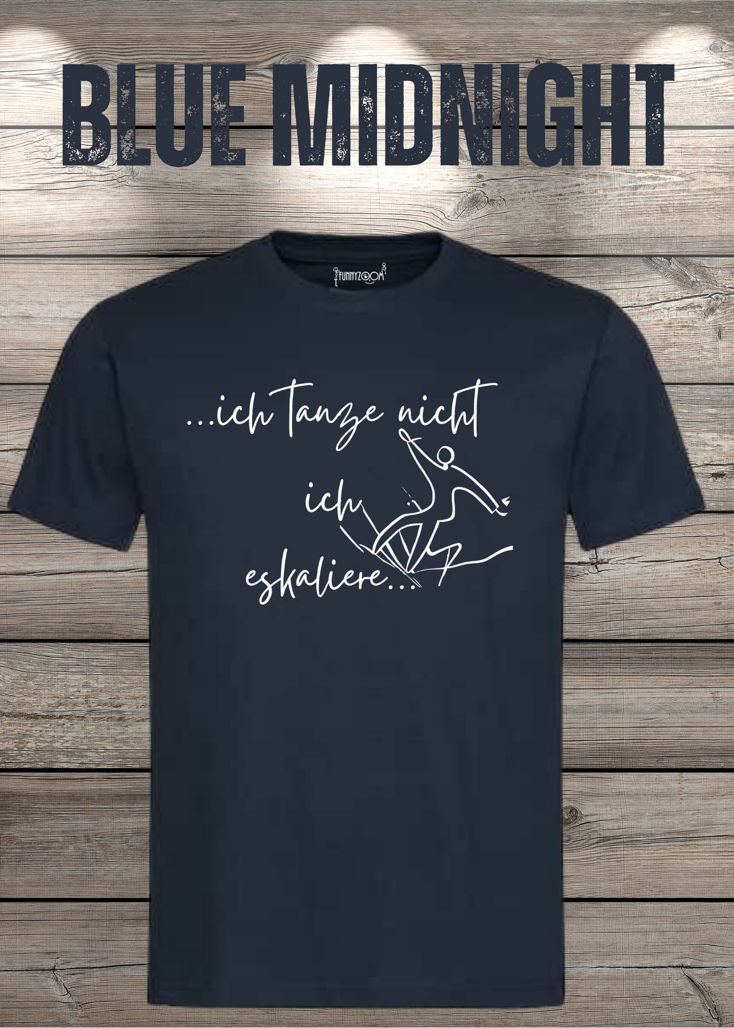 T-Shirt ich tanze nicht ich eskaliere Witziges T-Shirt mit Spruch Geschenkidee Party T-Shirt Lustiges Unisex T-Shirt