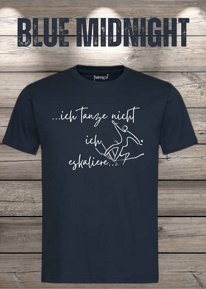 T-Shirt ich tanze nicht ich eskaliere in Blue Midnight.