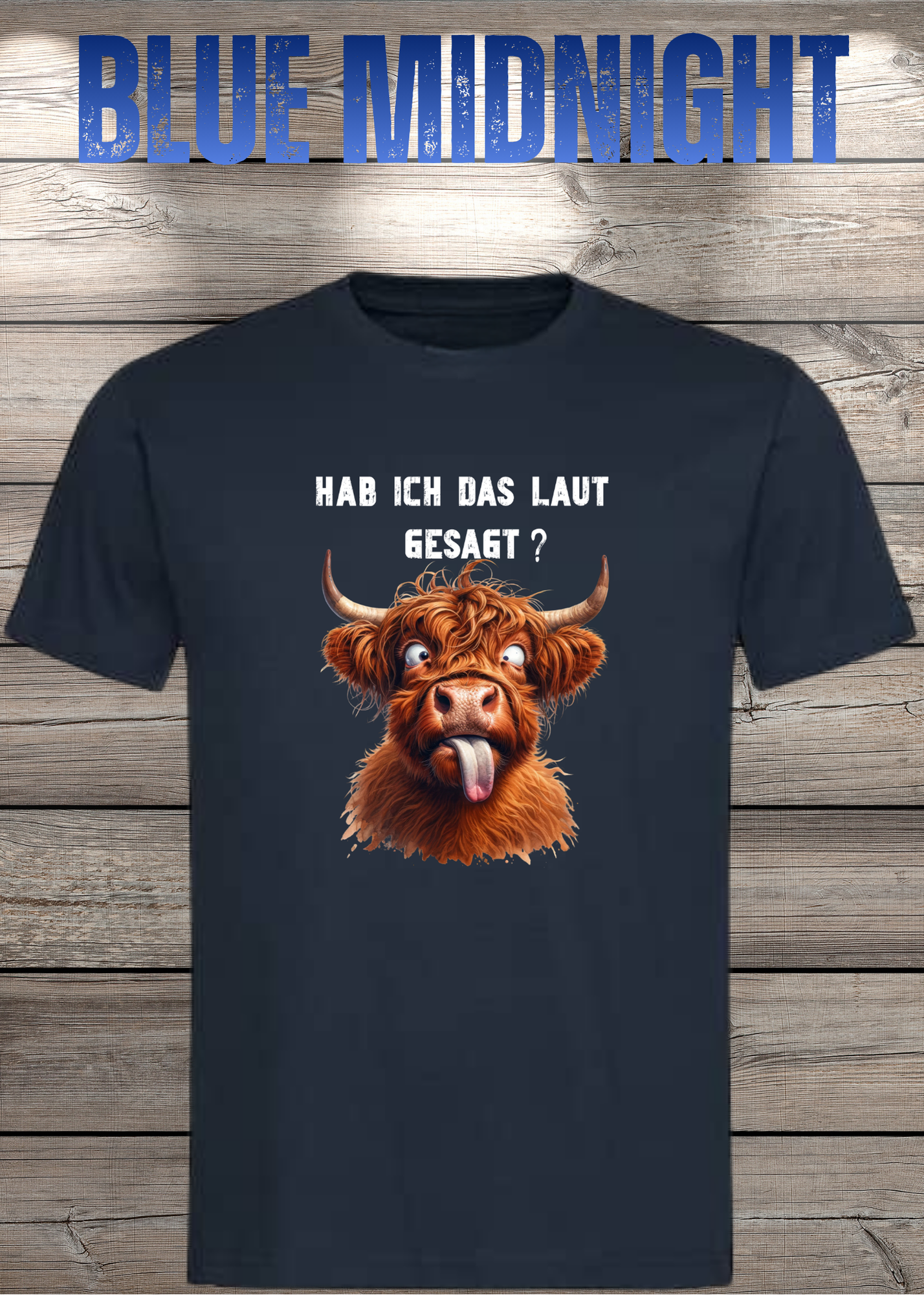 Highland Kuh Unisex T-Shirt - Hab ich das laut gesagt? - Lustiges Entspannungs-Shirt