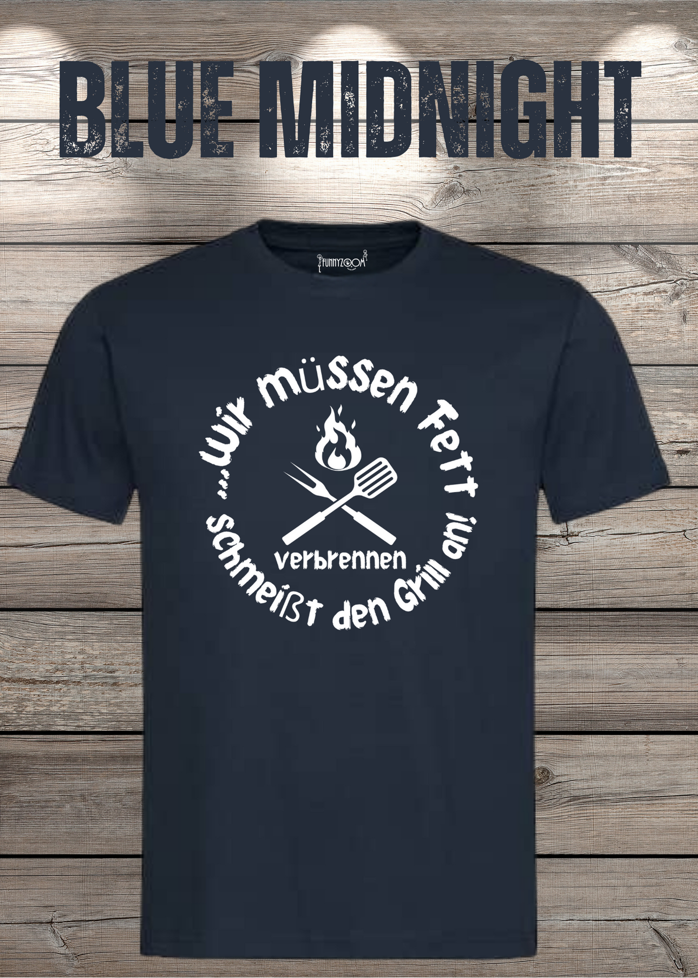 T-Shirt Wir müssen Fett verbrennen schmeißt den Grill an! Geschenkidee für Grillmeister Witziges T-Shirt mit Spruch Lustiges Unisex T-Shirt