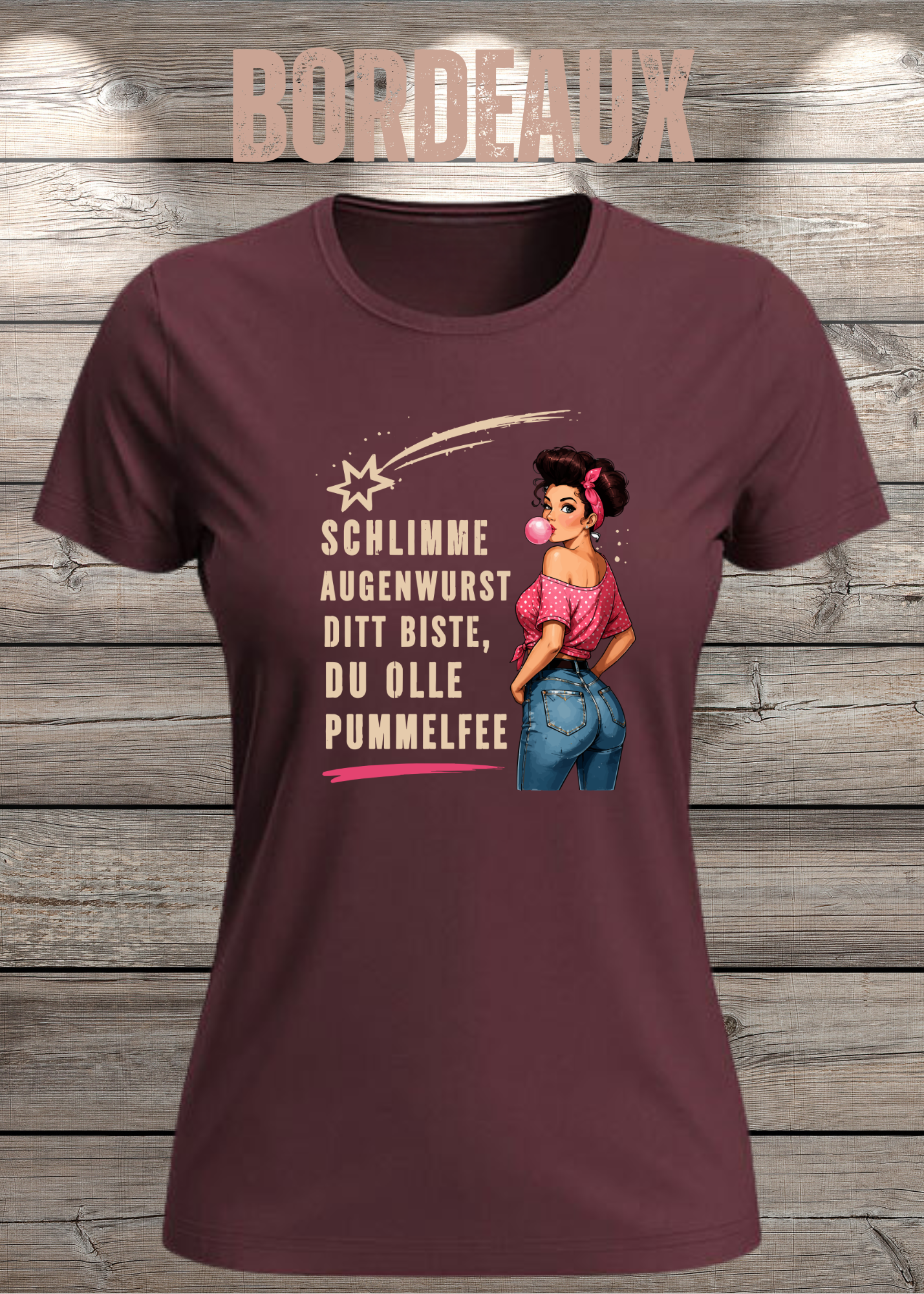 Schlimme Augenwurst Ditt Biste Du Olle Pummelfee Damen T-Shirt | Lustiger Sprüche Shirt | Pin Up Vintage | Humor Geschenk für Frauen
