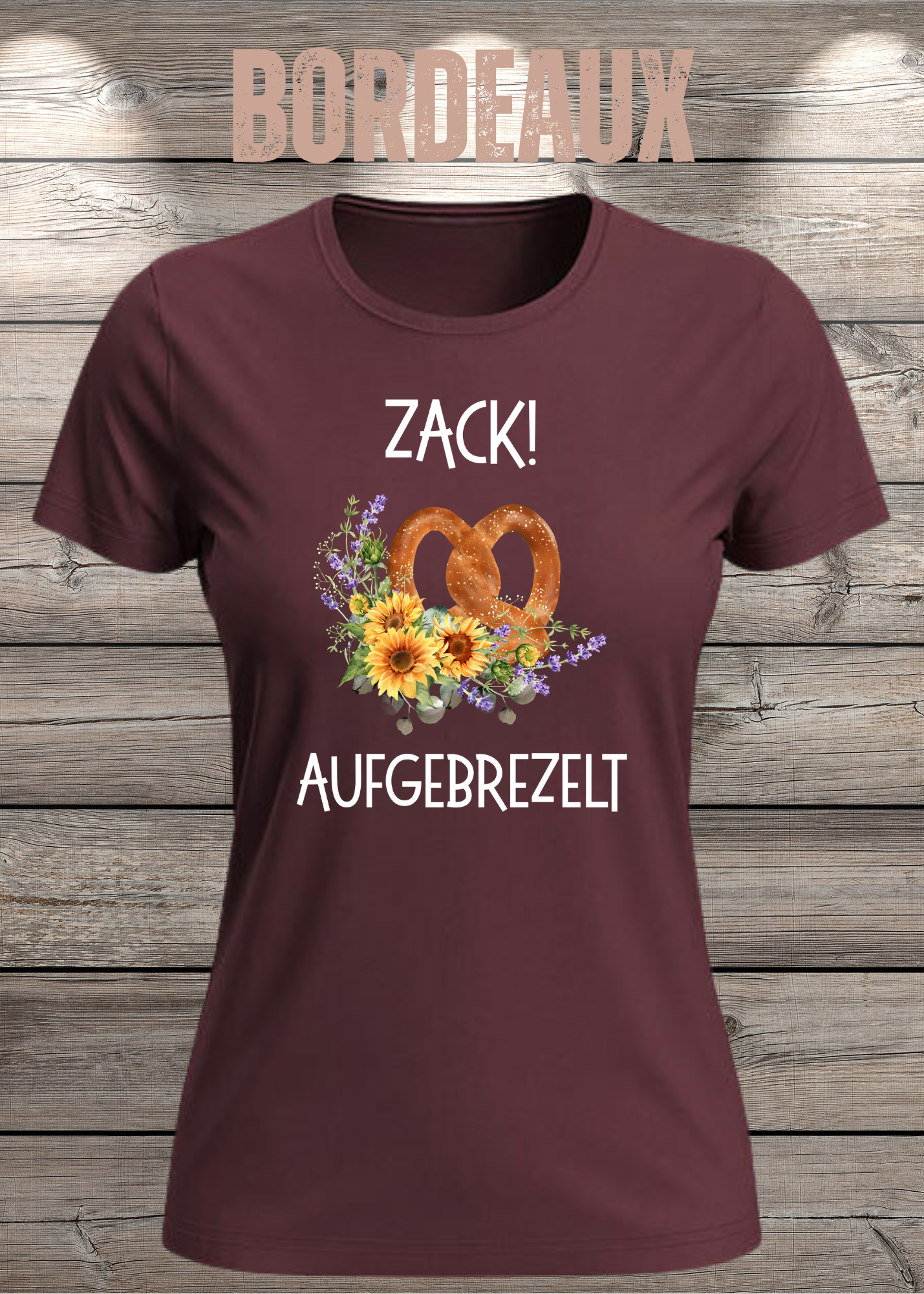 Damen T-Shirt „Zack! Aufgebrezelt“ | Lustiges Brezel Shirt mit Blumen