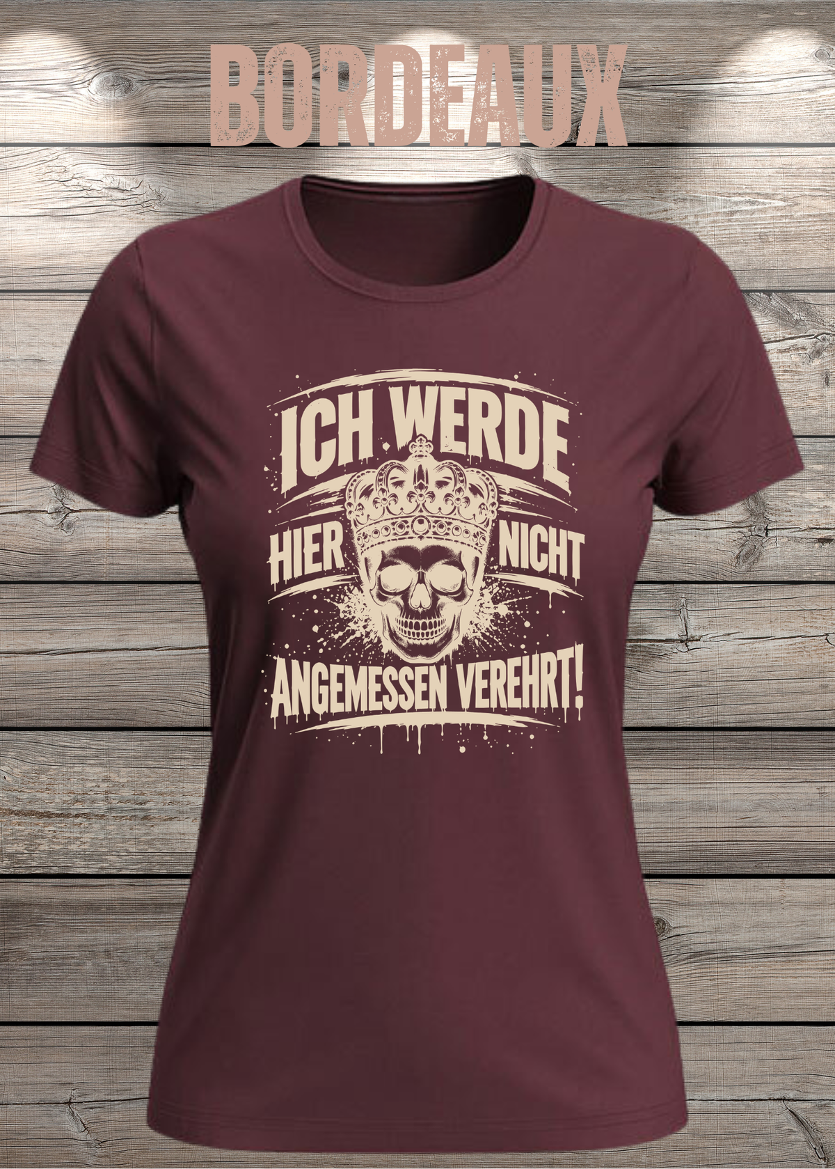 Ich werde hier nicht angemessen verehrt – Damen Statement T-Shirt | FunnyZoom