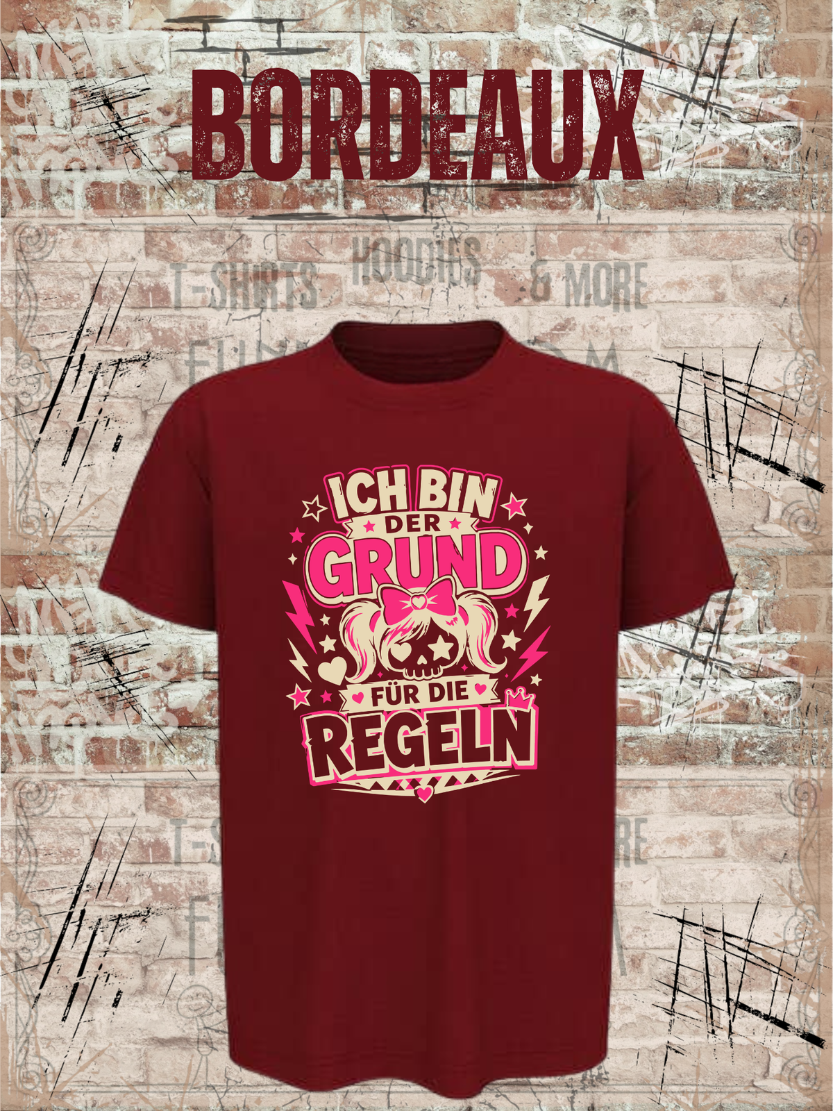 Ich bin der Grund für die Regeln – Mädchen T-Shirt in Bordeaux.