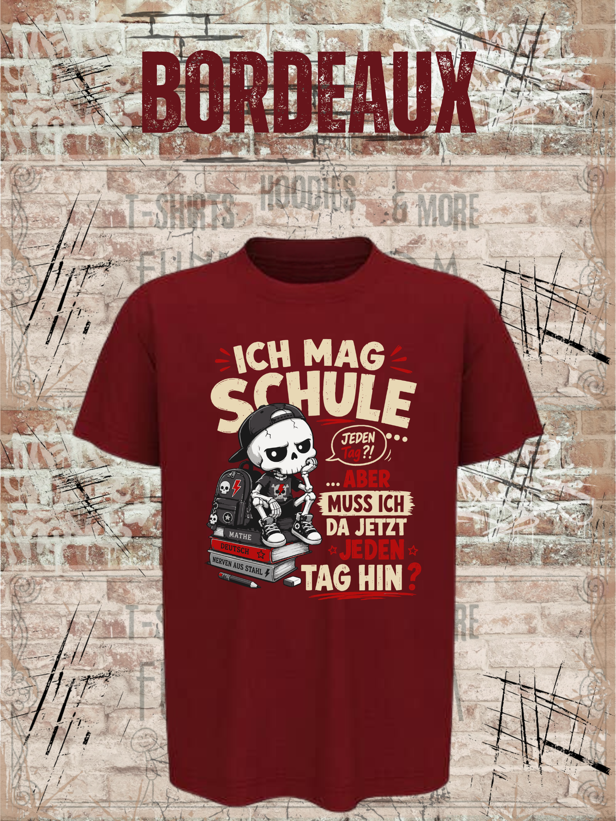 Ich mag Schule – aber muss ich da jetzt jeden Tag hin? Jungen T-Shirt in Bordeaux.