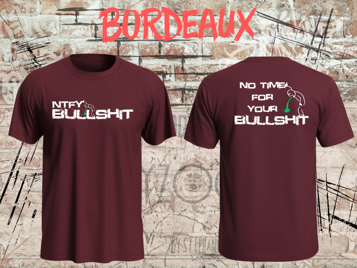 Unisex-T-Shirt „No Time for Your Bullshit“ in Bordeaux, Vorder- und Rückseite.