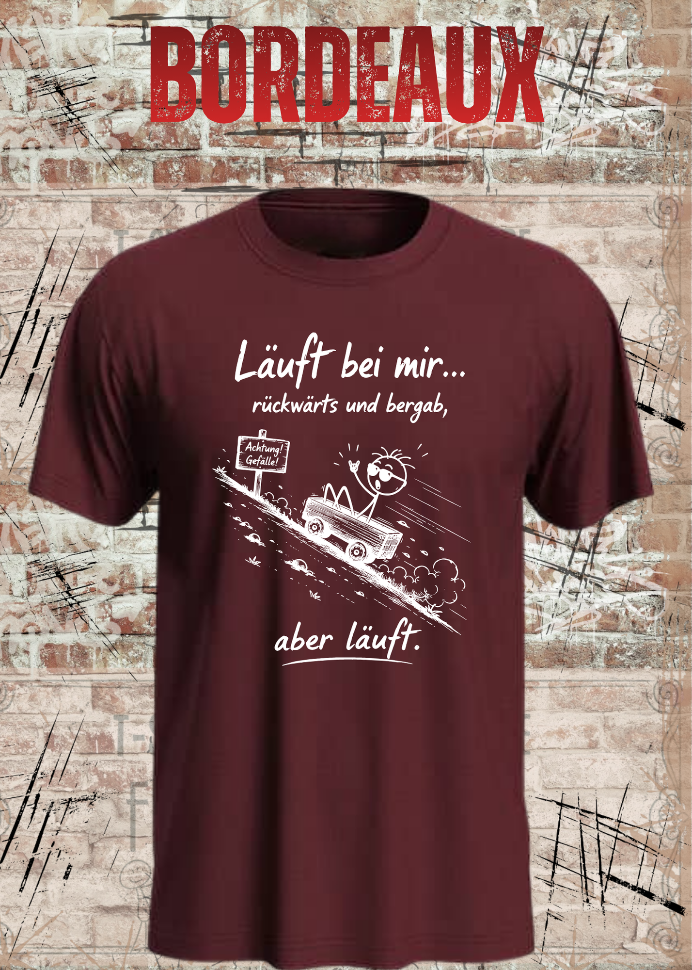 Läuft bei mir rückwärts und bergab T-Shirt – Lustiges Sprüche Shirt