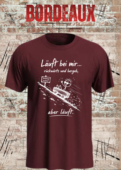 Läuft bei mir rückwärts und bergab T-Shirt – Lustiges Sprüche Shirt