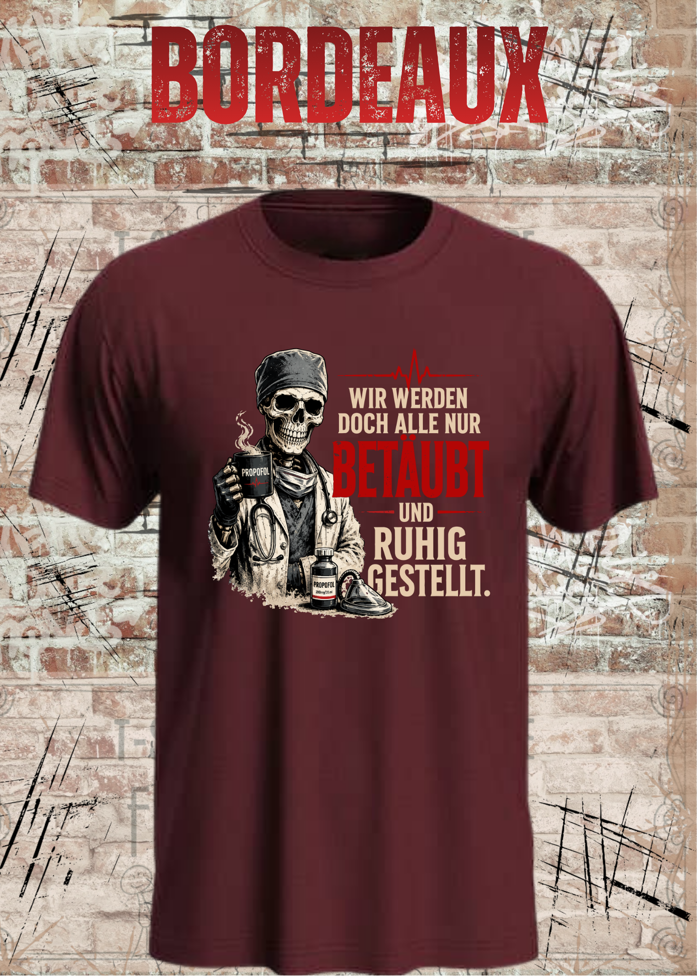Anästhesie T-Shirt – Wir werden doch alle nur betäubt und ruhig gestellt – Lustiges OP & Narkose Shirt