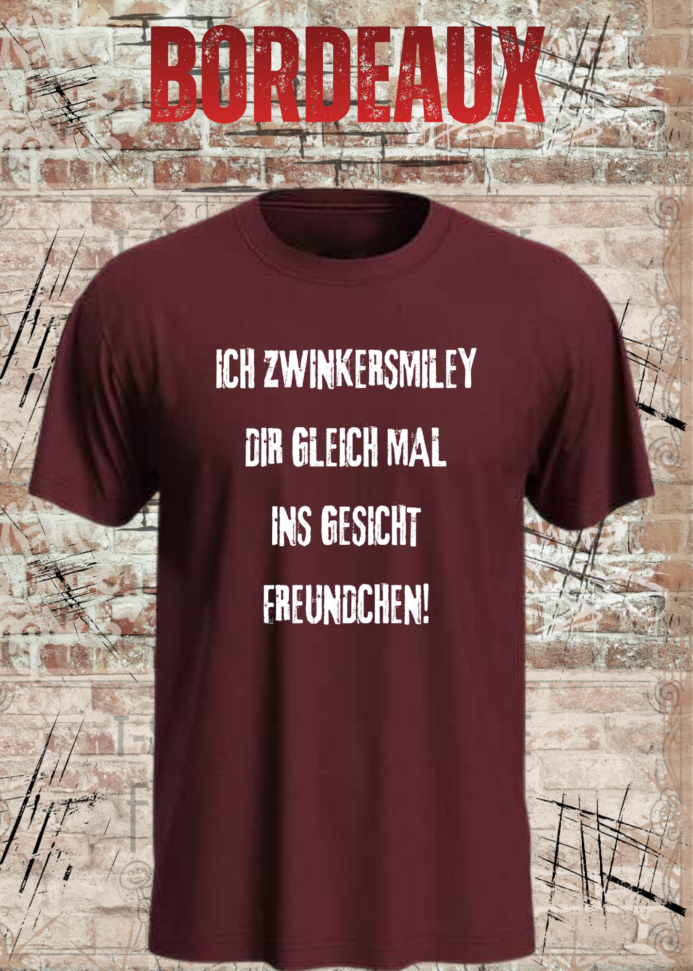 Lustiges T-Shirt „Ich zwinkersmiley Dir gleich mal ins Gesicht Freundchen“ | Humor Shirt!