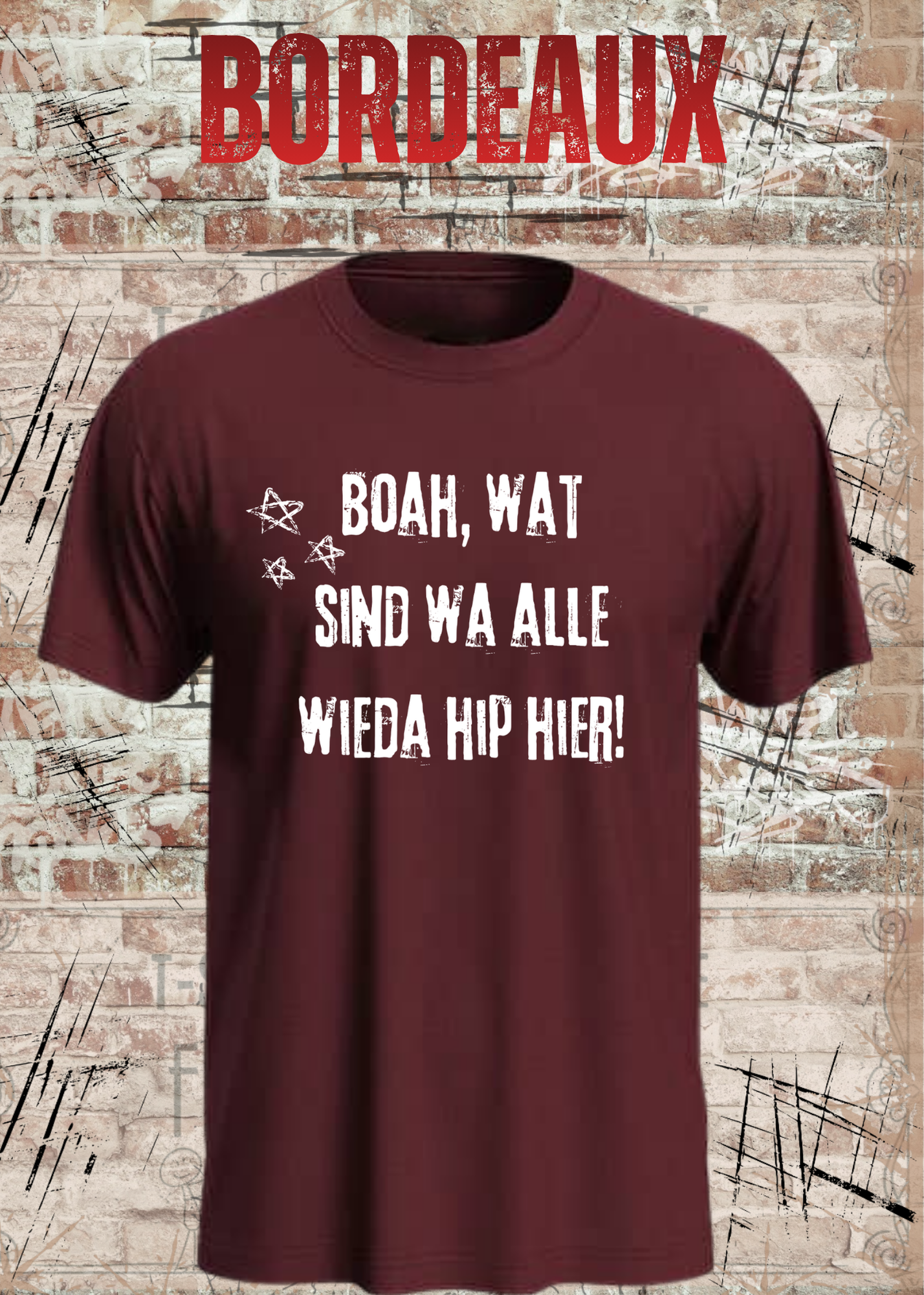 Boah wat sind wa alle wieda hip hier – Freches Humor Shirt