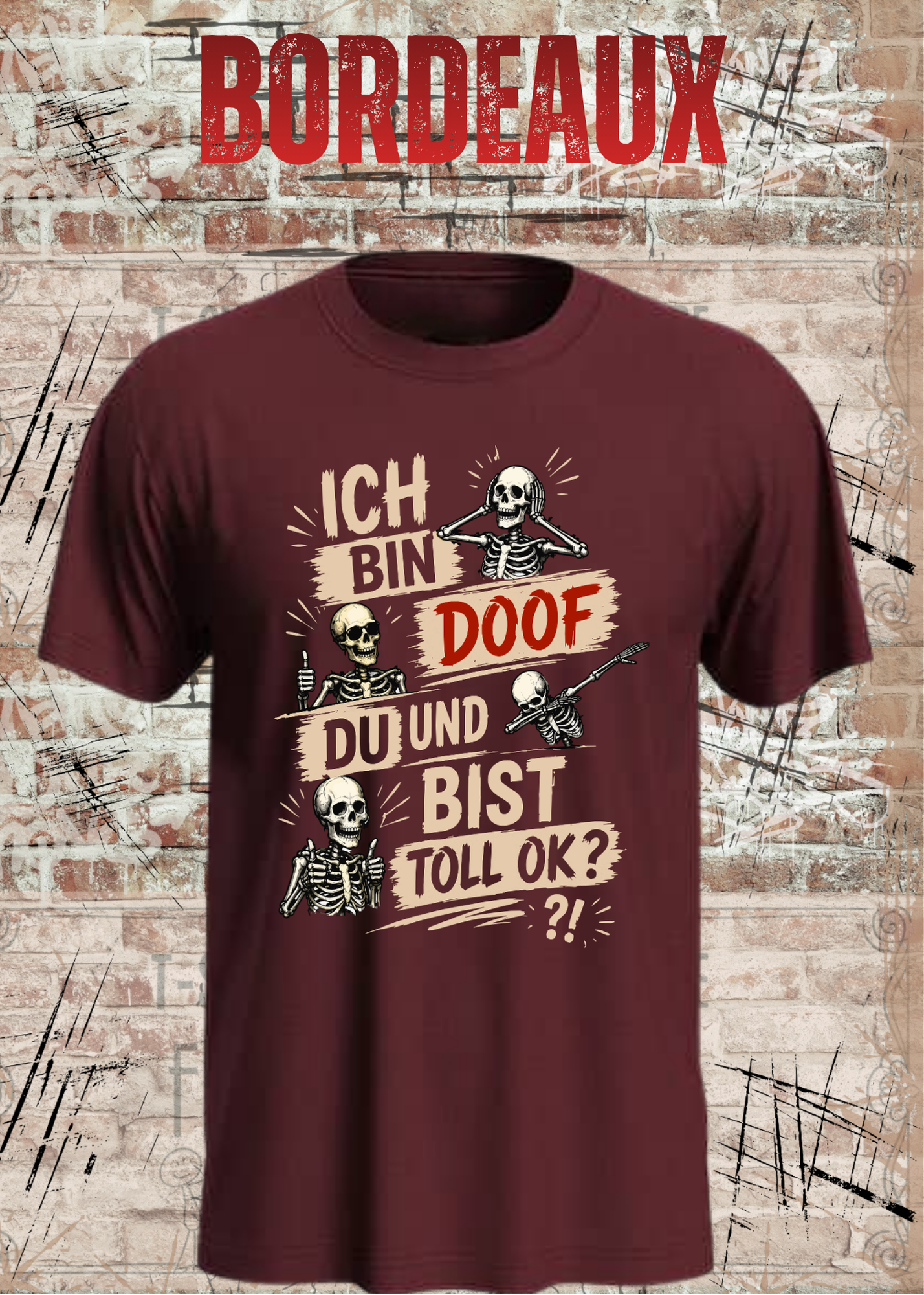 Lustiges Skelett T-Shirt „Ich bin doof und du bist toll, ok?“ | Humor Shirt | Fun Shirt | Unisex