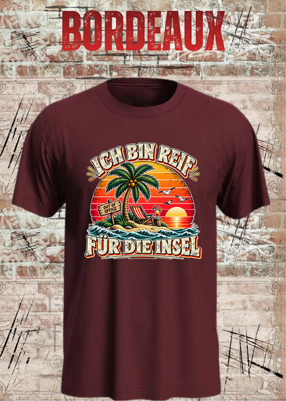 Ich bin reif für die Insel – Lustiges Urlaubs T-Shirt | FunnyZoom