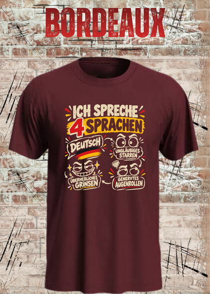 Ich spreche 4 Sprachen – Lustiges Unisex T-Shirt mit frechem Spruch