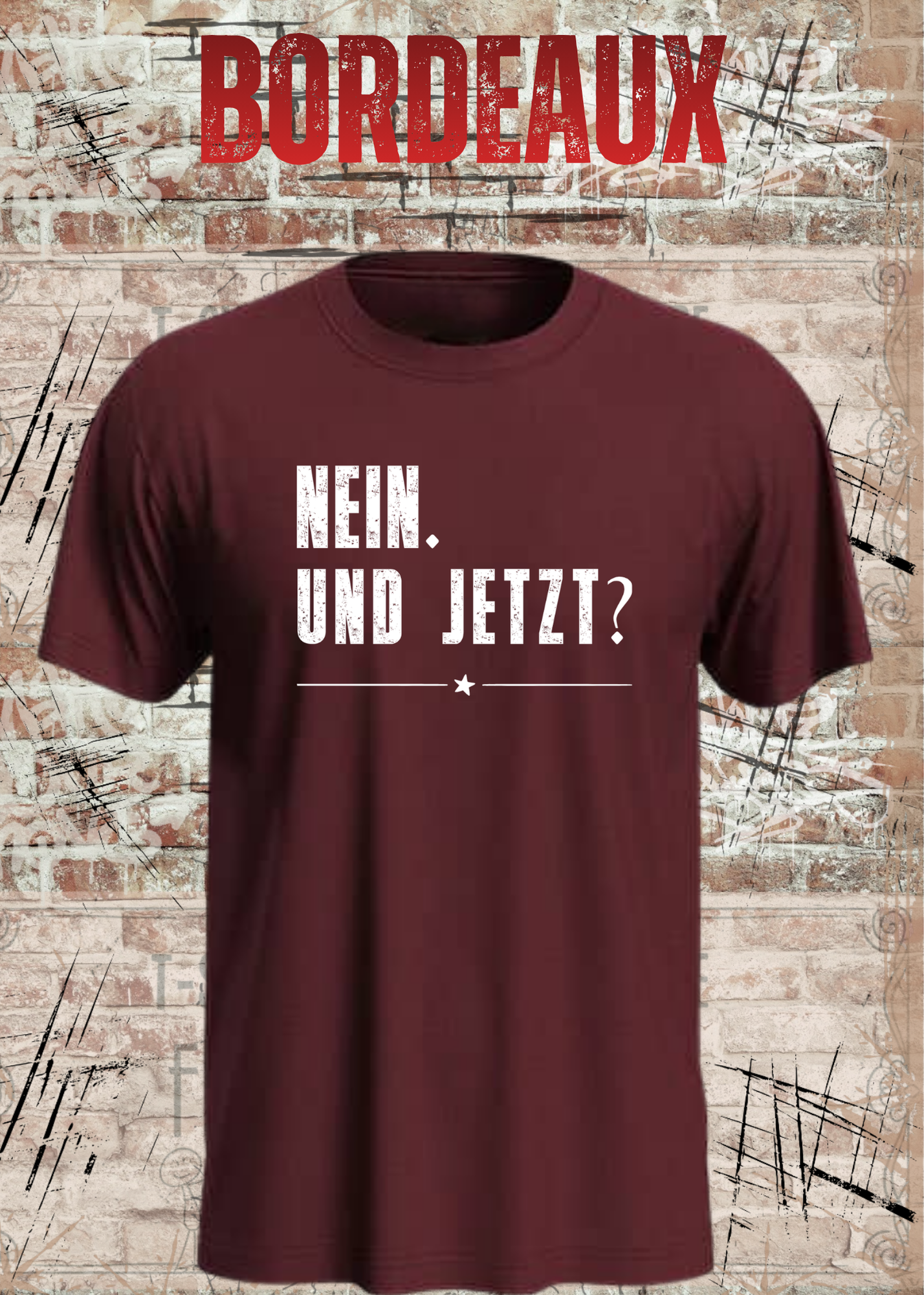 Nein. Und Jetzt? – Lustiges Sarkasmus Unisex T-Shirt mit Spruch