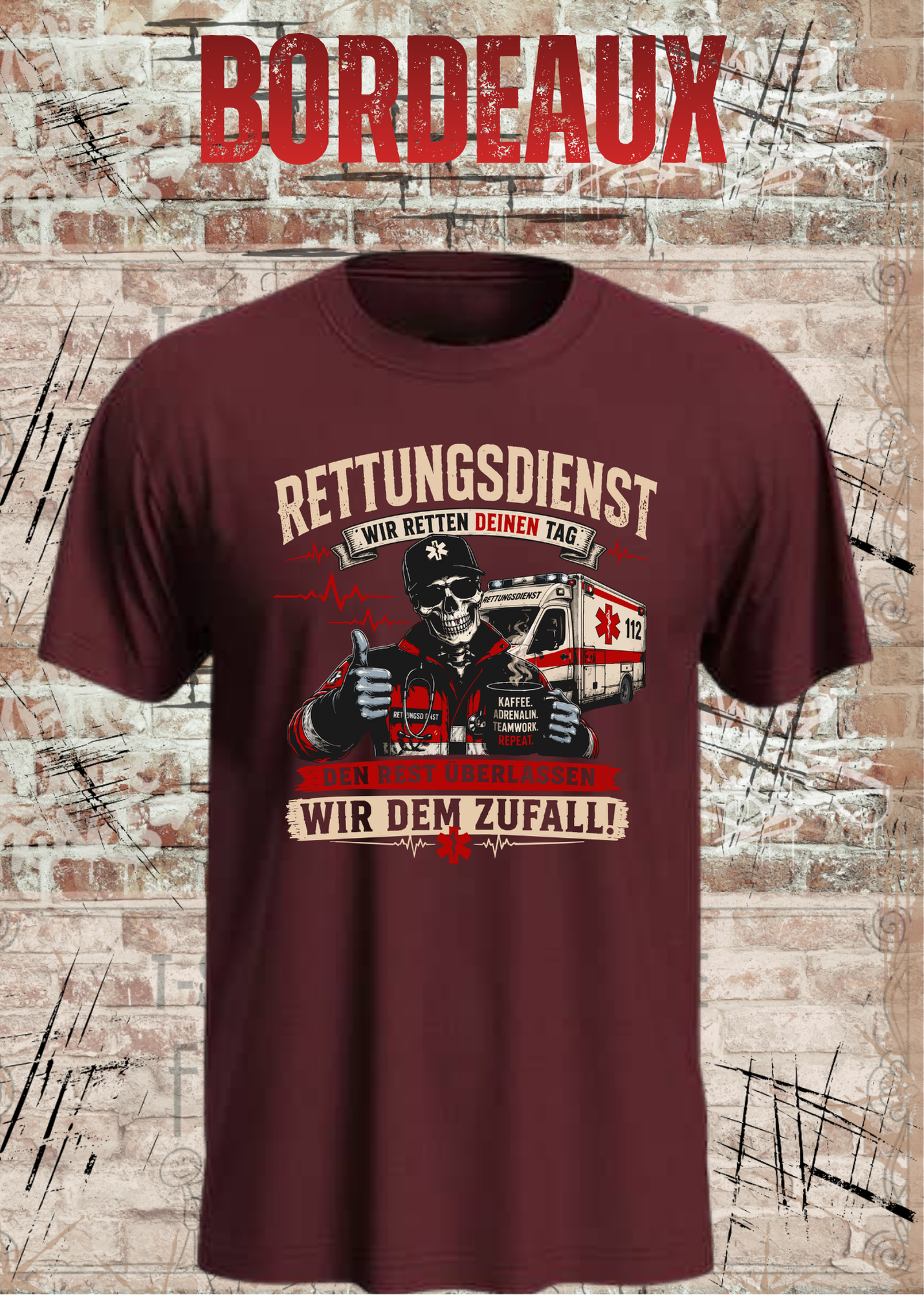 Rettungsdienst T-Shirt – Wir retten deinen Tag, den Rest überlassen wir dem Zufall – Lustiges Rettungsdienst Shirt)