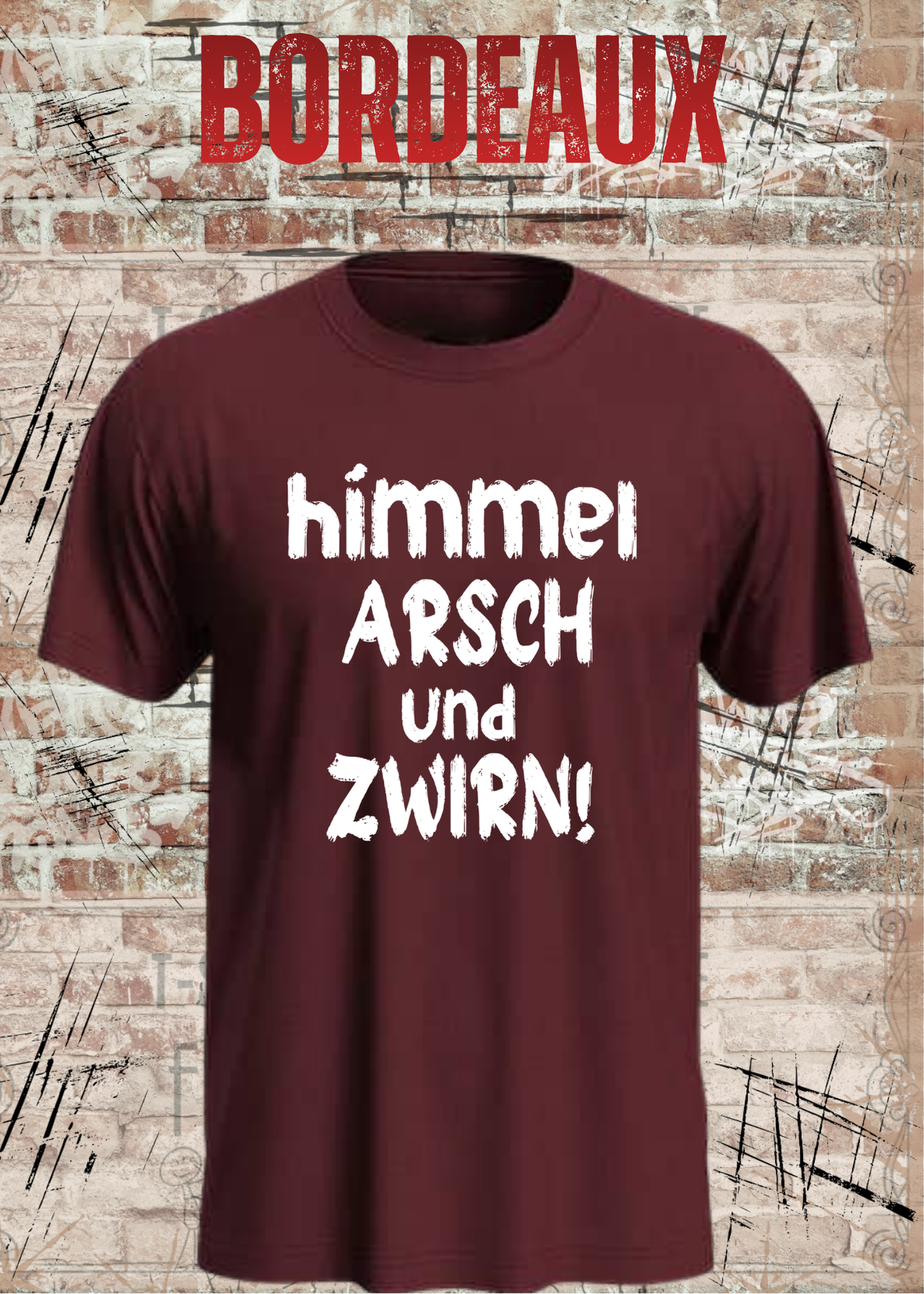 Himmel, Arsch und Zwirn! – Lustiges Unisex T-Shirt