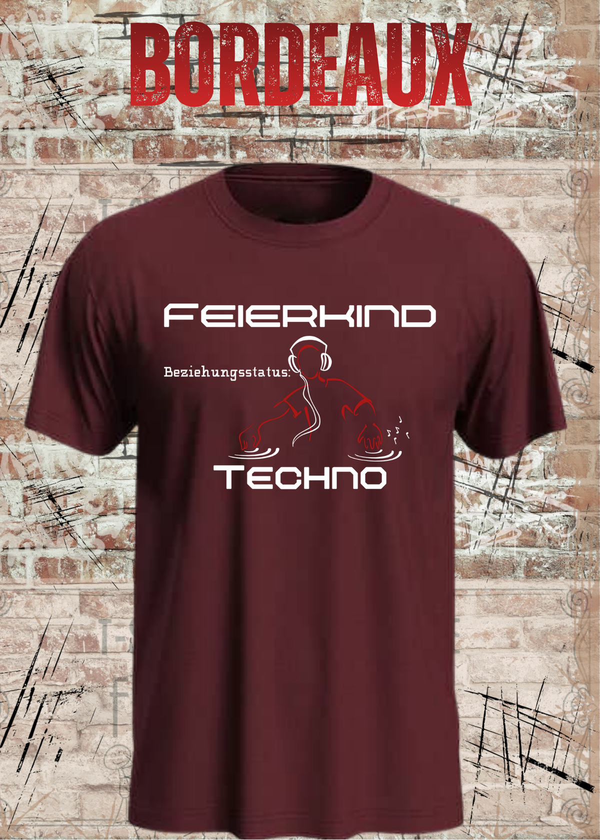 Feierkind Techno T-Shirt – Beziehungsstatus Techno in Bordeaux.