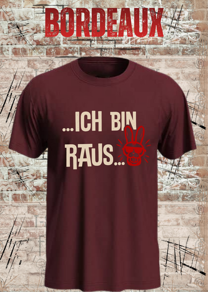 Ich bin raus – Lustiges Unisex T-Shirt mit frechem Hasen