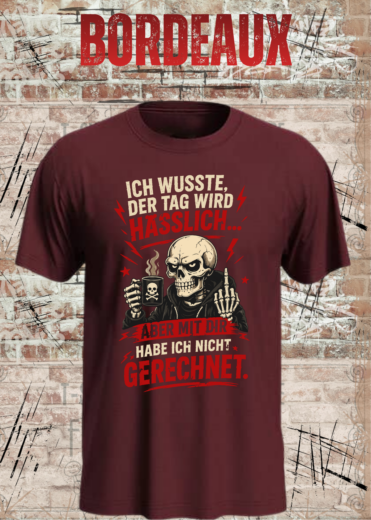 Ich wusste, der Tag wird hässlich – Lustiges Unisex T-Shirt