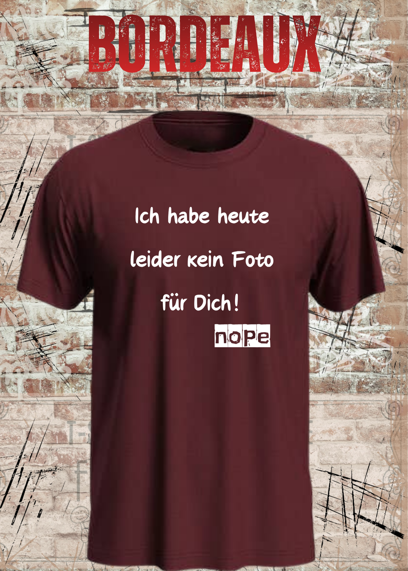 Ich habe heute leider kein Foto für Dich! – Lustiges Unisex T-Shirt mit Sarkasmus Spruch
