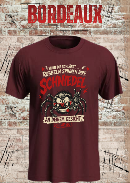 Wenn du schläfst … rubbeln Spinnen ihre Schniedel – Unisex T-Shirt
