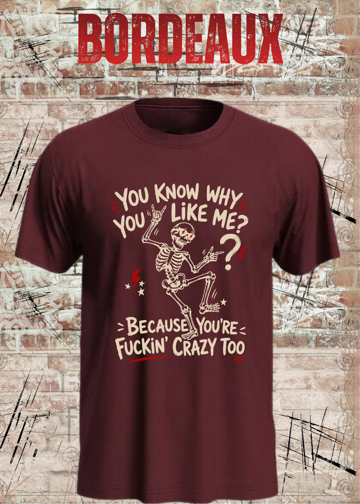 You Know Why You Like Me? – Rockiges Skelett T-Shirt