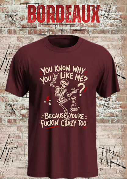 You Know Why You Like Me? – Rockiges Skelett T-Shirt
