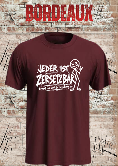 Jeder ist zersetzbar – Sarkasmus Statement T-Shirt | FunnyZoom