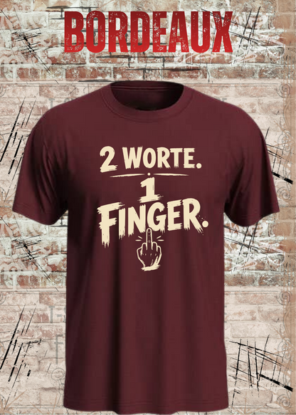 Unisex-T-Shirt „2 Worte. 1 Finger.“ in Bordeaux.
