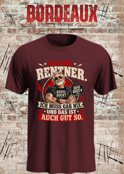 Herren-T-Shirt „Ich bin Rentner – Ich muss gar nix“ in Bordeaux.