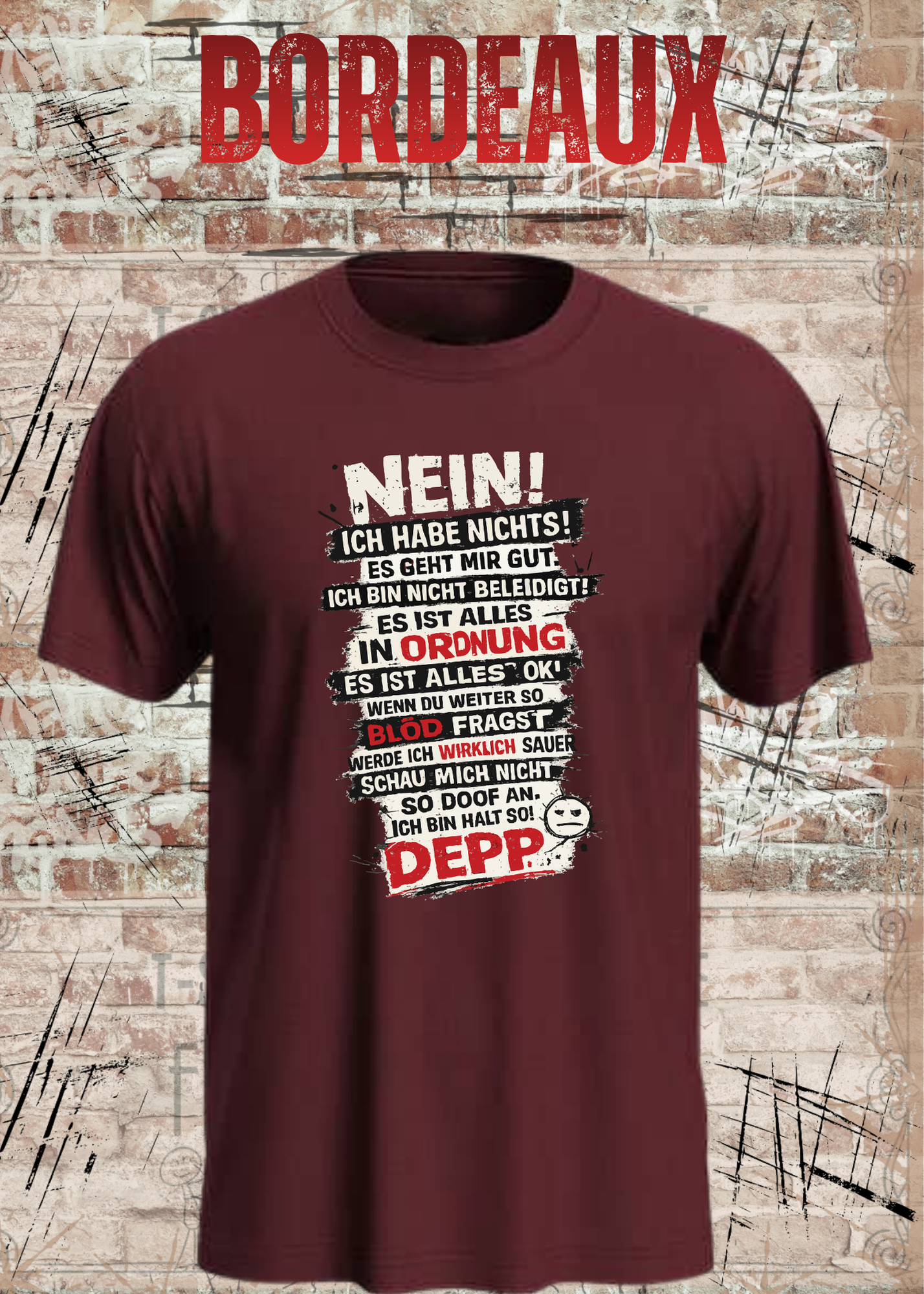 Nein. Ich habe nichts gegen Deppn. Manche sind sogar meine Freunde. – Lustiges Sarkasmus Unisex T-Shirt