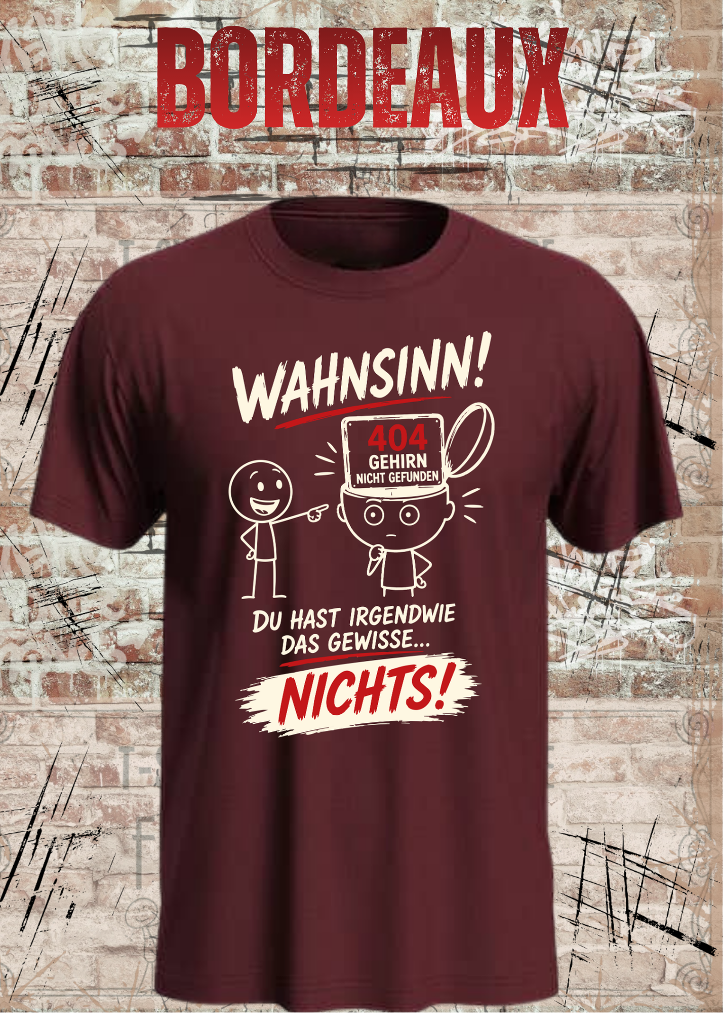 Lustiges T-Shirt "Wahnsinn! Du hast irgendwie das gewisse... NICHTS!" | 404 Gehirn nicht gefunden | Fun Shirt Unisex