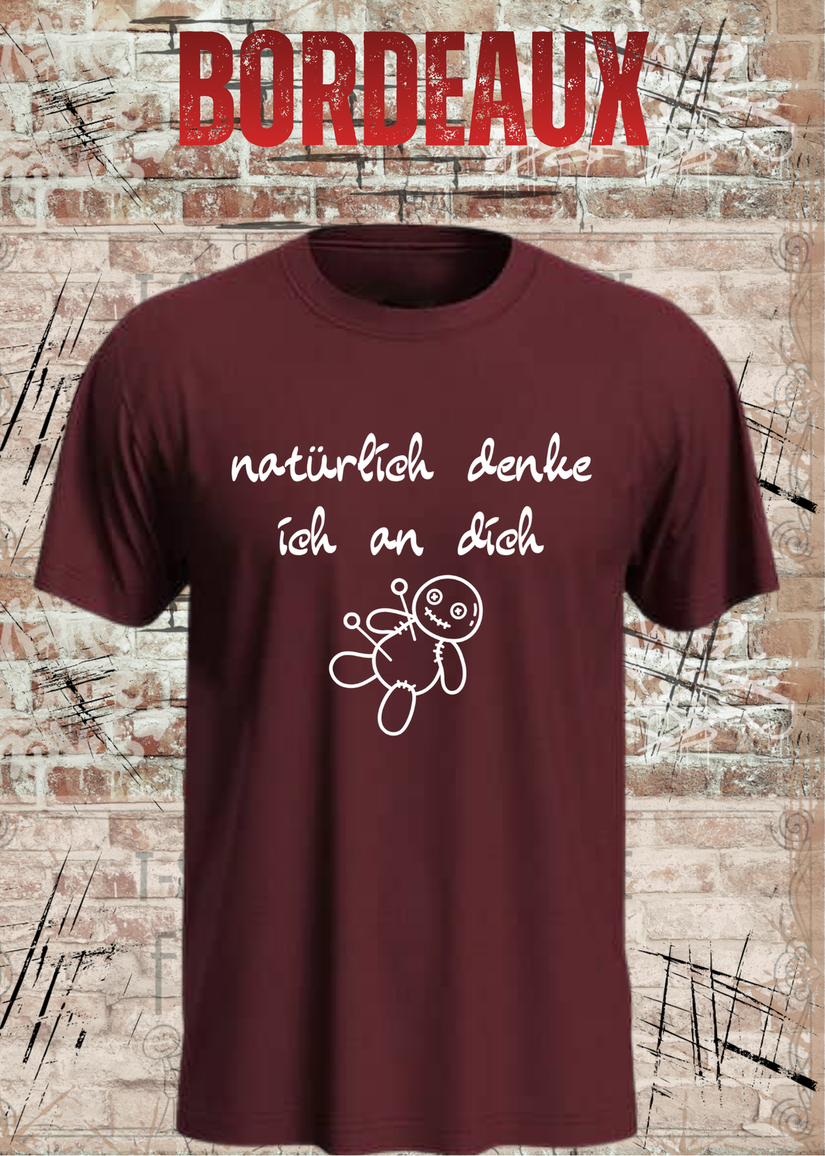 Natürlich denke ich an dich – Lustiges Statement T-Shirt | FunnyZoom