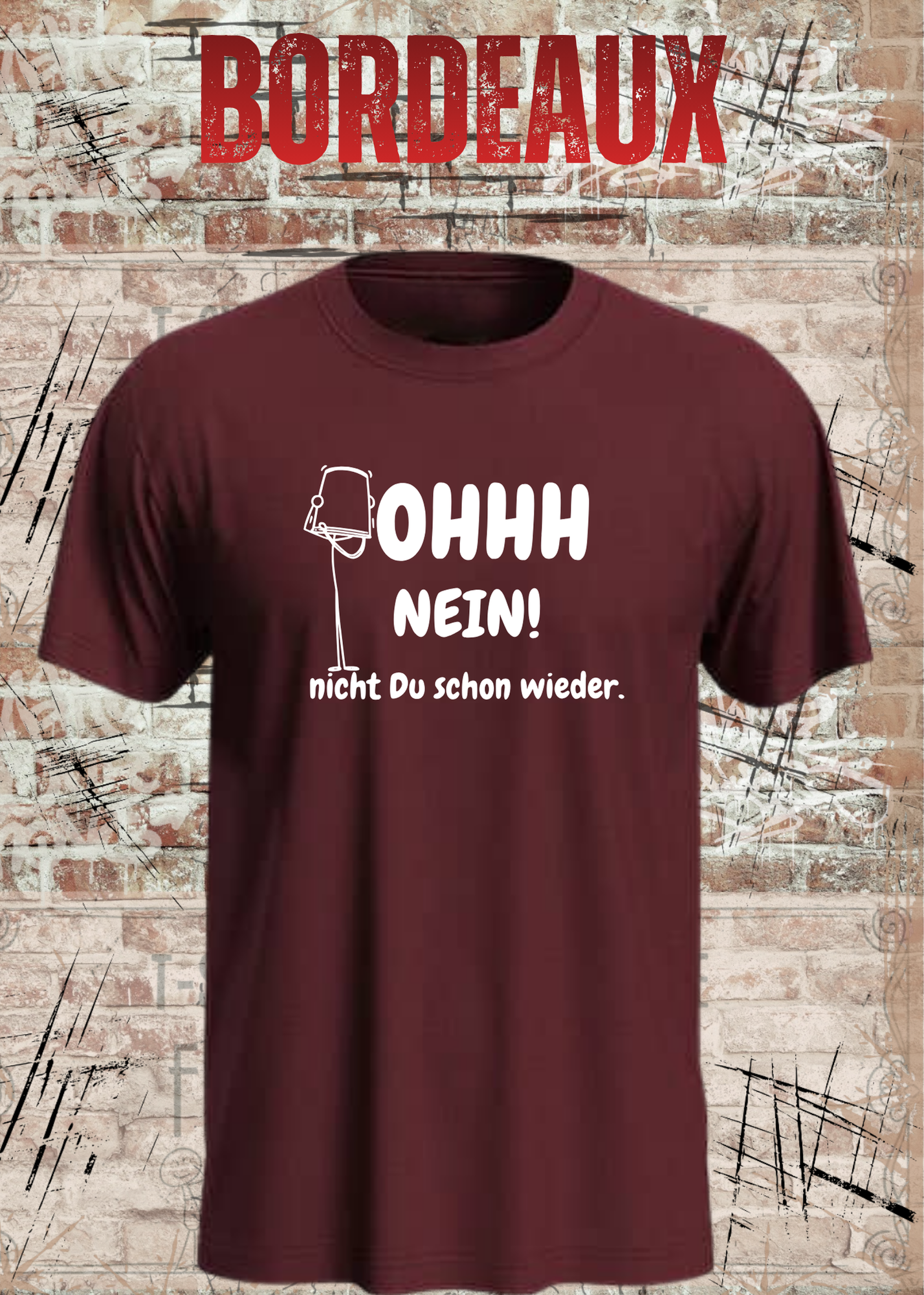 OHHH NEIN! Nicht Du schon wieder – Lustiges Unisex T-Shirt | Witziger Spruch Humor Shirt