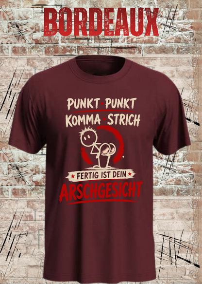 Punkt Punkt Komma Strich T-Shirt – Arschgesicht