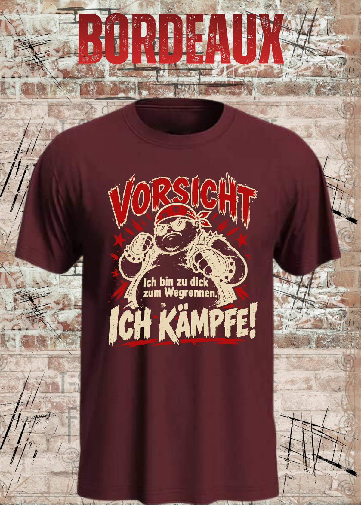 Vorsicht – Ich bin zu dick zum Wegrennen, ich kämpfe! Herren T-Shirt in Bordeaux.