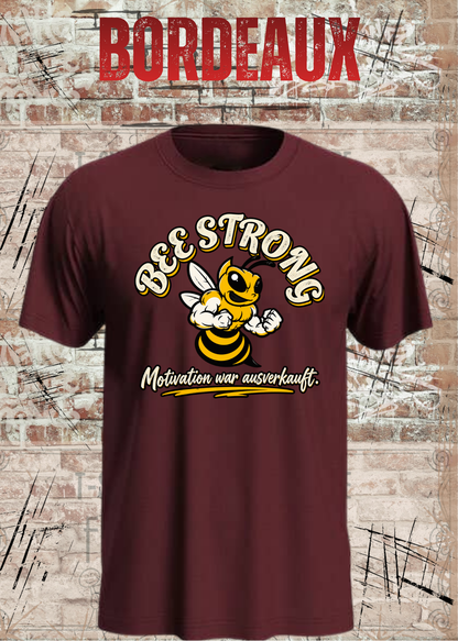 BEE STRONG – Motivation war ausverkauft | Lustiges T-Shirt