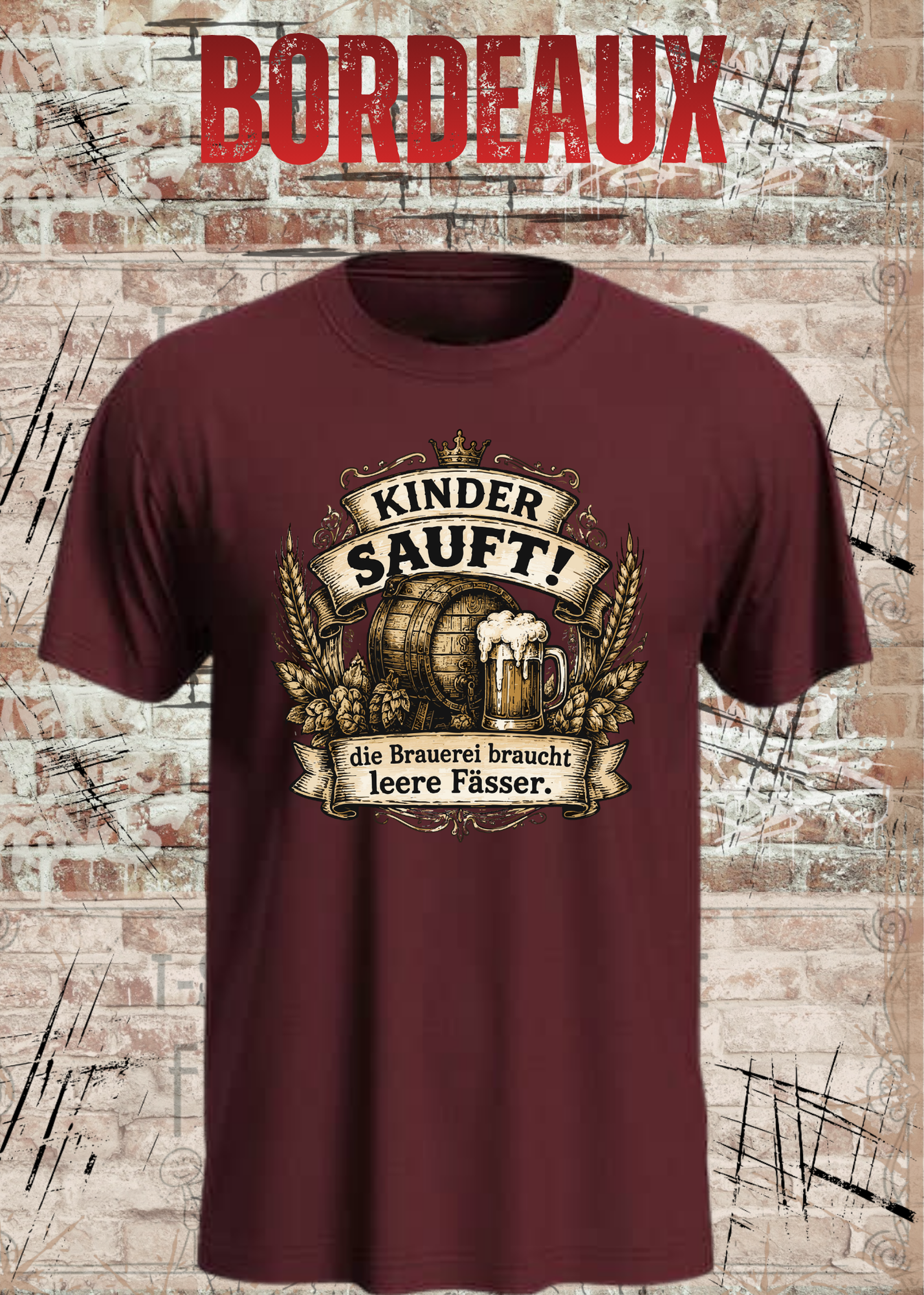 Kinder sauft! – Die Brauerei braucht leere Fässer | Lustiges Bier T-Shirt Unisex
