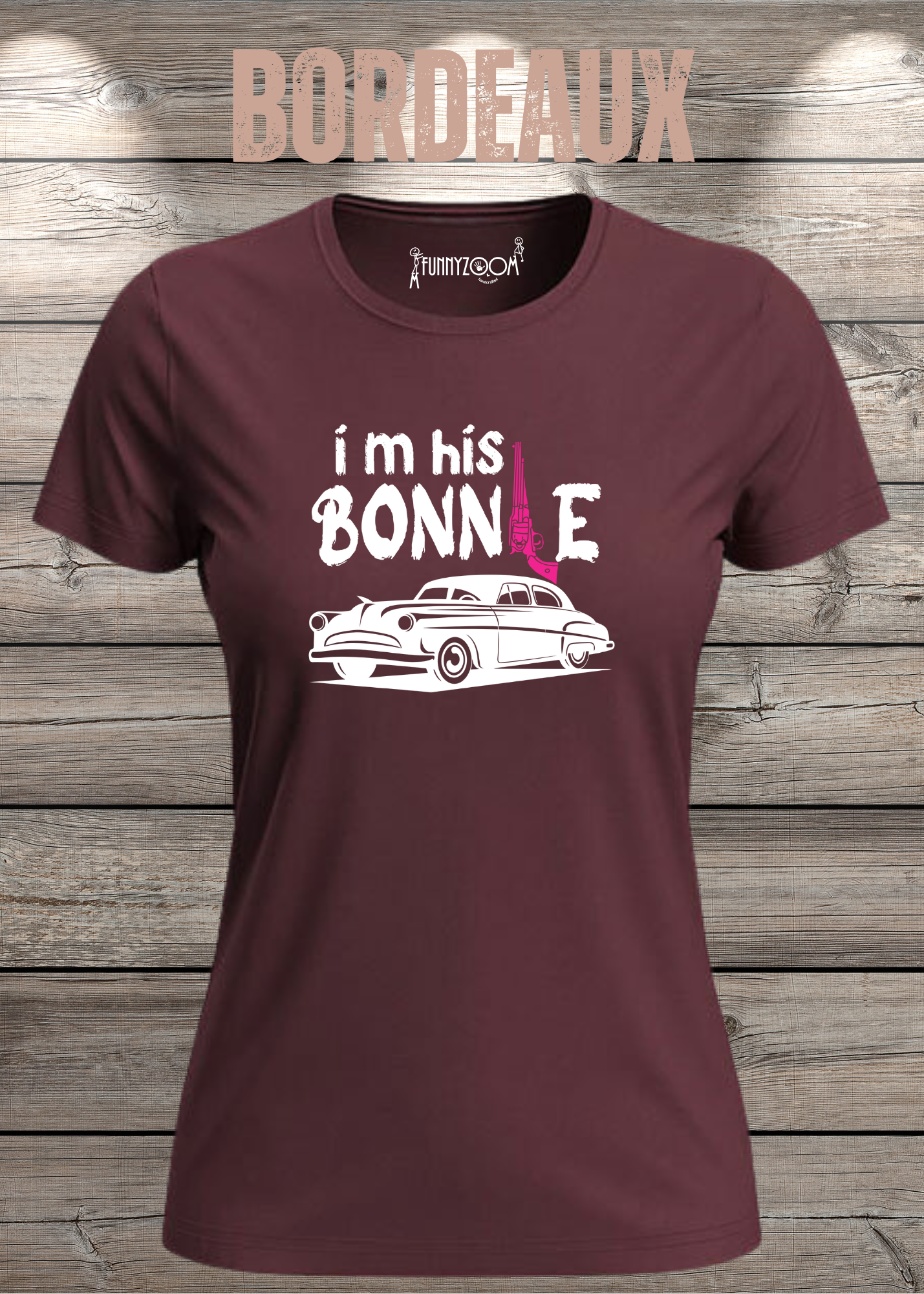 Damen T-Shirt I'm his Bonnie Bonnie und Clyde Geschenkidee Witziges T-Shirt mit Spruch Lustiges Pärchen T-Shirt