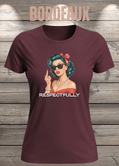 Respectfully – Sass Damen T-Shirt mit Spruch in Bordeaux.
