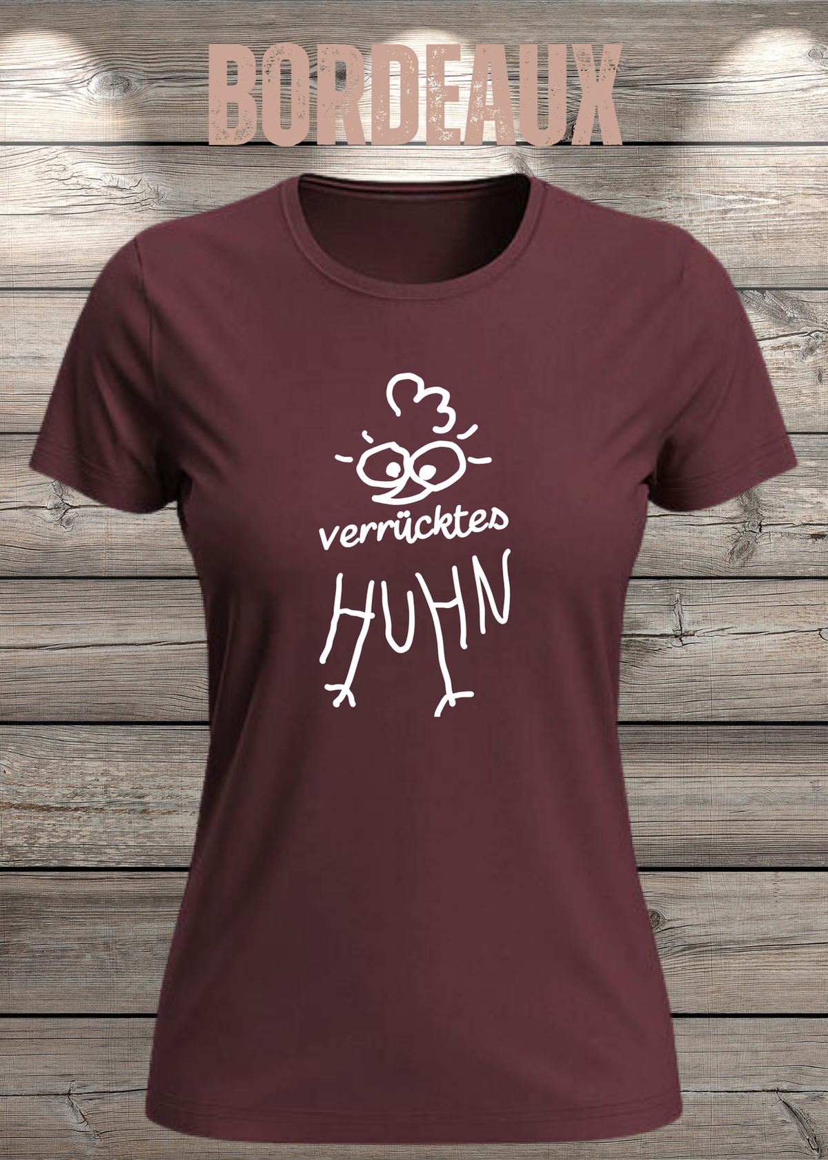 Verrücktes Huhn Damen T-Shirt in Bordeaux.