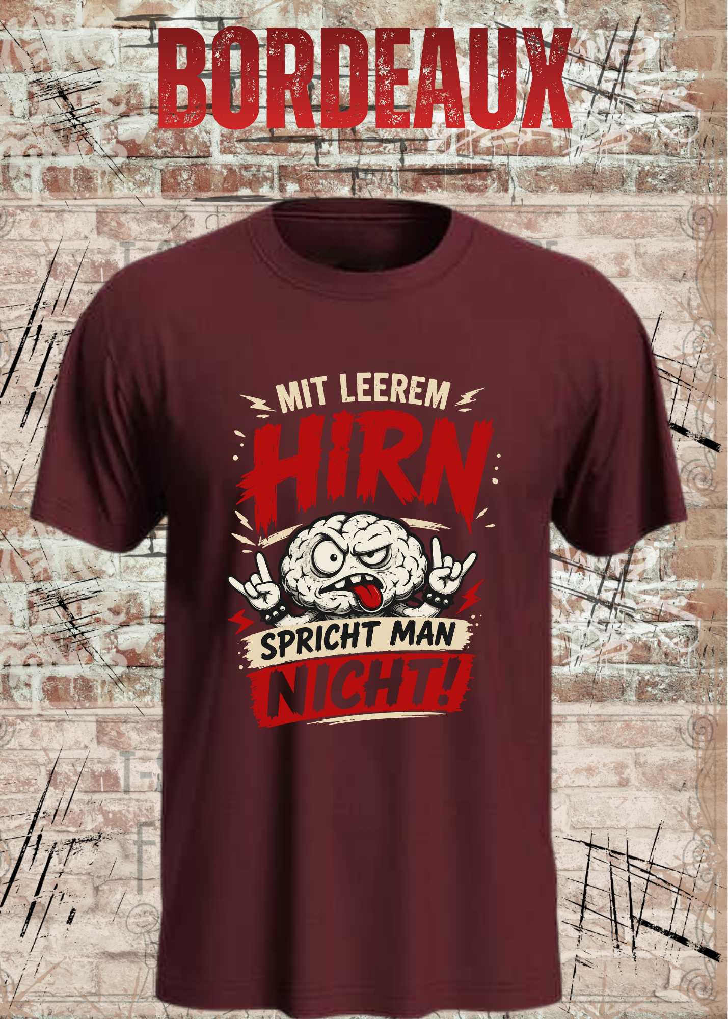 Mit leerem Hirn spricht man nicht! – Unisex T-Shirt