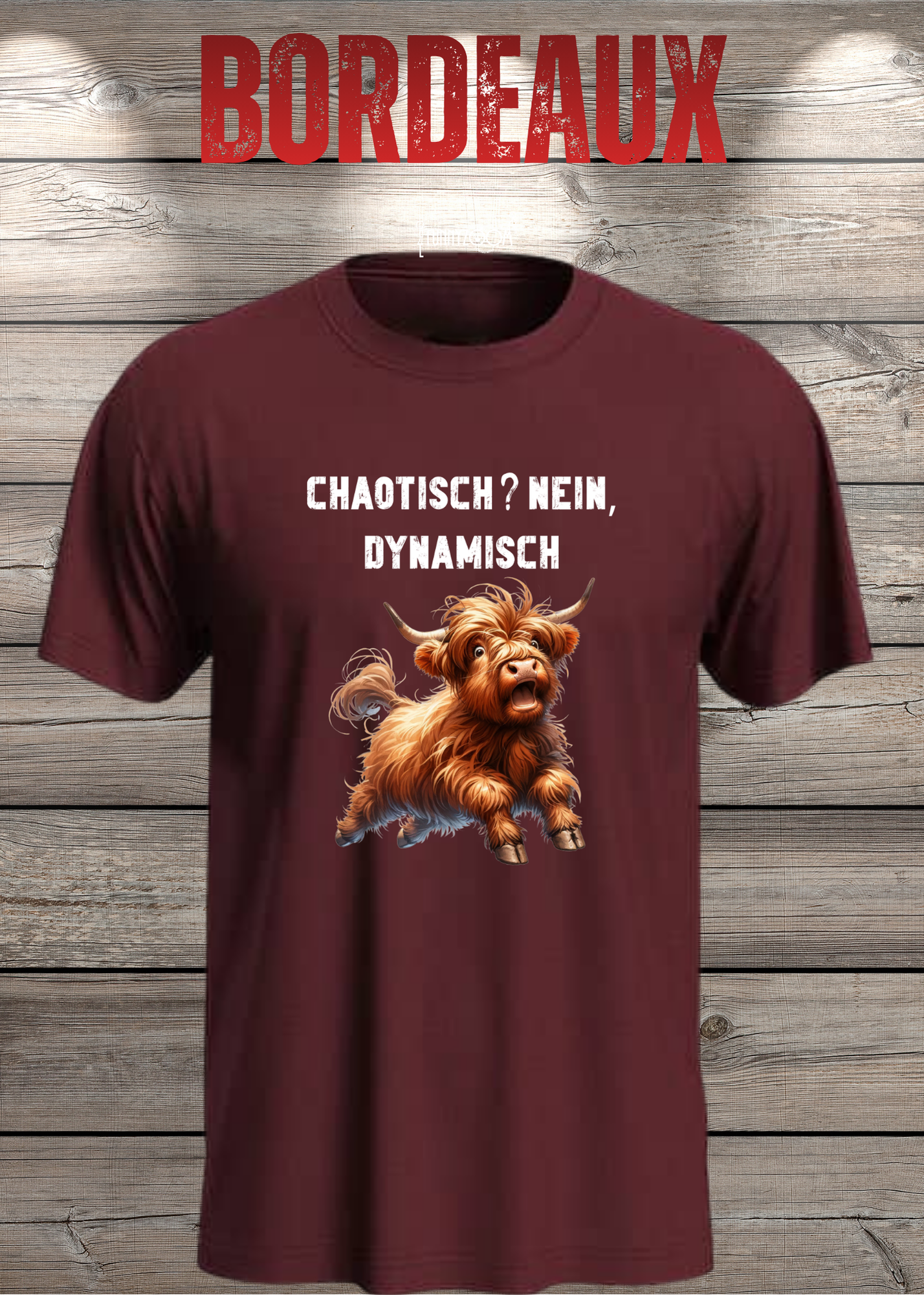 Highland Kuh Unisex T-Shirt - Chaotisch? Nein Dynamisch!