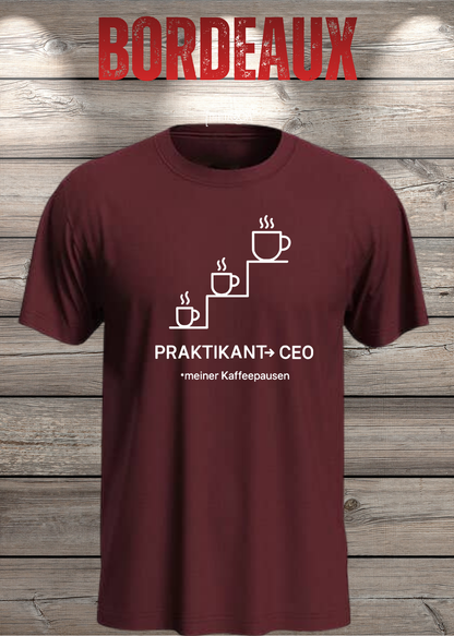Unisex-T-Shirt „Praktikant zum CEO meiner Kaffeepausen“ in Bordeaux.